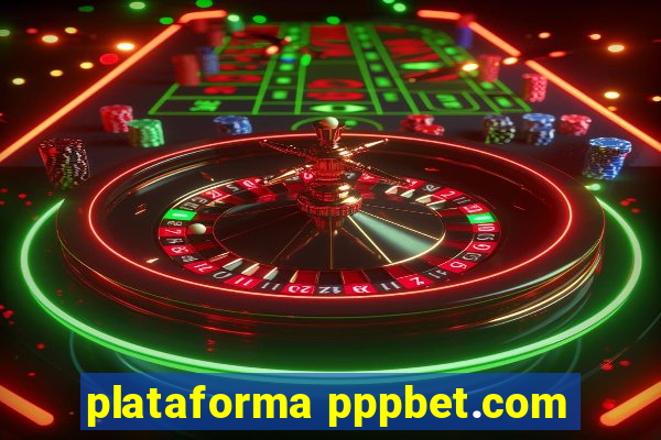 plataforma pppbet.com